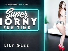 Lily Glee - Super Horny Fun Time
